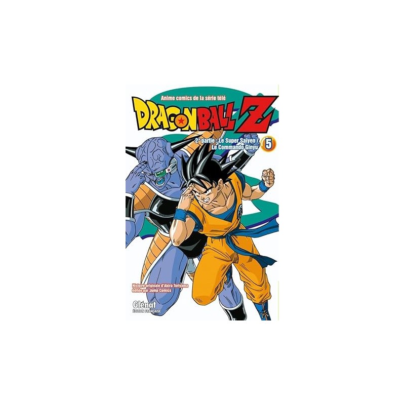 Dragon Ball Z - 2e partie - Tome 05: Le Super Saïyen/Le commando Ginyu