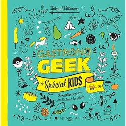 Gastronogeek spécial kids:...